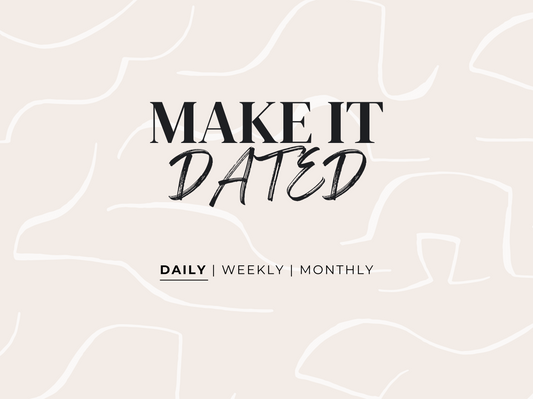Make It Dated - Daily
